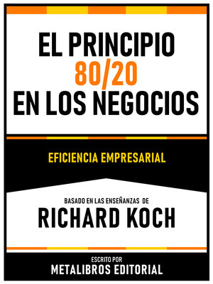 cover image of El Principio 80 20 En Los Negocios--Basado En Las Enseñanzas De Richard Koch